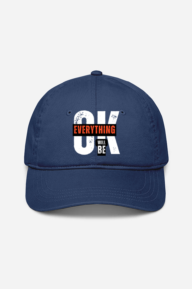 Everything Will Be OK Printed Unisex Caps | Evrbay