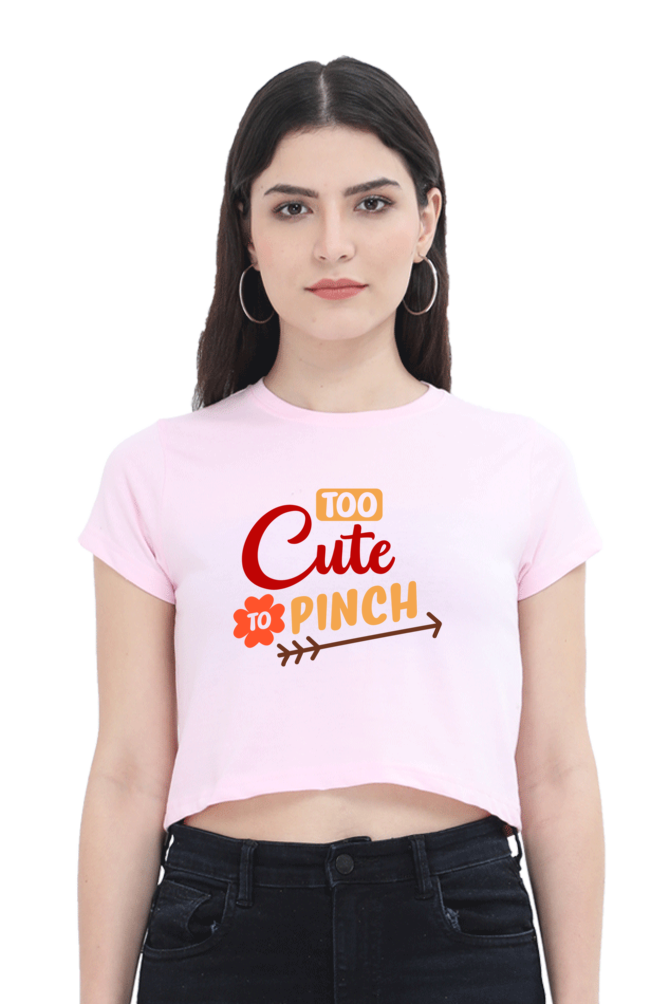 Too Cute To Pinch Women Crop Top | Evrbay